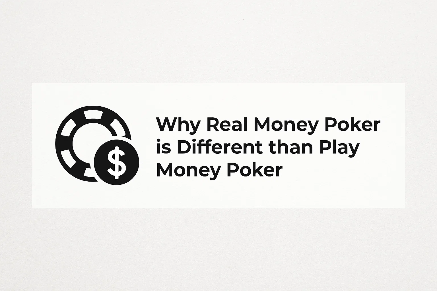 Why Real Money Poker is Different than Play Money Poker